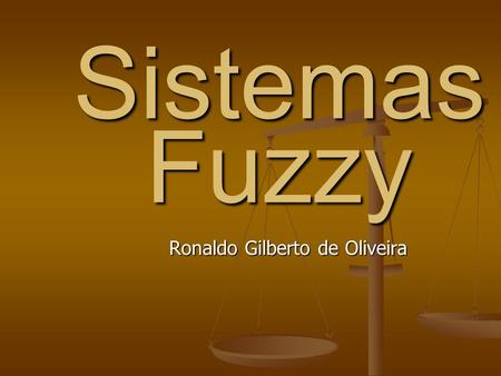 Sistemas Fuzzy Ronaldo Gilberto de Oliveira. Sistemas Fuzzy Sistemas fuzzy estabelecem mapeamentos entre conjuntos fuzzy (hipercubos fuzzy) Sistemas fuzzy.