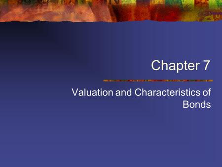 Valuation and Characteristics of Bonds