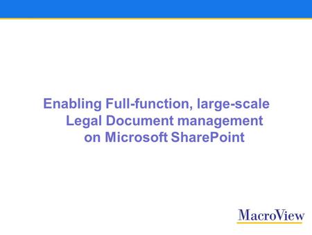 Enabling Full-function, large-scale Legal Document management on Microsoft SharePoint.