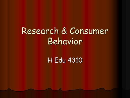 Research & Consumer Behavior H Edu 4310. Activity On The Draw On The Draw “Drawing” the Customer “Drawing” the Customer.