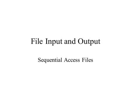 File Input and Output Sequential Access Files. Format Function Syntax: –Format( expression, “format” ) Example: lblNumber.Caption = “You owe ” & Format(dblSum,
