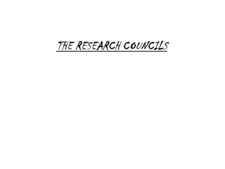 THE RESEARCH COUNCILS. Office of Science and Technology (OST): part of the Department for Innovation, Universities and Skills (DIUS) and under the Chief.