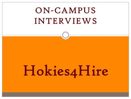 On-Campus Interviews Hokies4Hire.