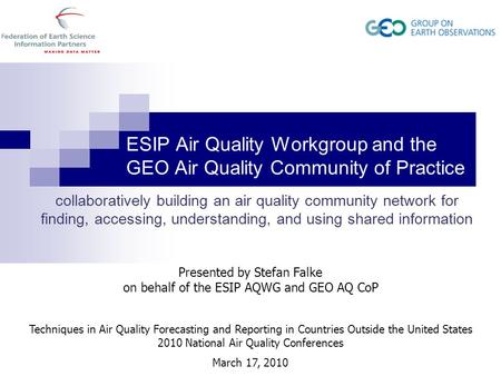 ESIP Air Quality Workgroup and the GEO Air Quality Community of Practice collaboratively building an air quality community network for finding, accessing,