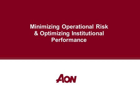 Minimizing Operational Risk & Optimizing Institutional Performance.