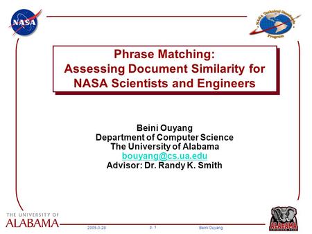 P. 1 2005-3-28Beini Ouyang Phrase Matching: Assessing Document Similarity for NASA Scientists and Engineers Beini Ouyang Department of Computer Science.