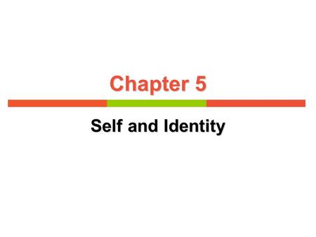 Chapter 5 Self and Identity. Understanding Personal Identity This chapter focuses on how identity is connected to:  Language  Other people  Societal.