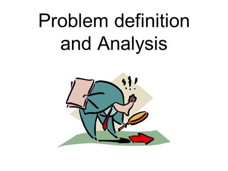 Problem definition and Analysis. Scope Performance indicators (system time, resource occupation, cost,...) Key object classes (order, delivery,...) and.