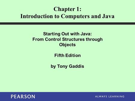 Chapter 1: Introduction to Computers and Java