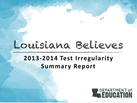 2013-2014 Test Irregularity Summary Report. Agenda Overview, Purpose, and Background Test Irregularity Summary Report.