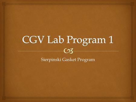Sierpinski Gasket Program