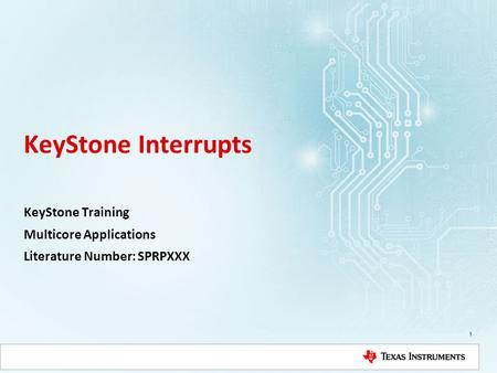 KeyStone Training Multicore Applications Literature Number: SPRPXXX