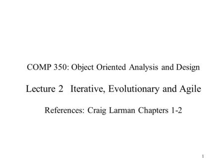COMP 350: Object Oriented Analysis and Design Lecture 2
