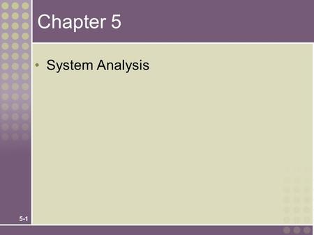 Chapter 5 System Analysis.