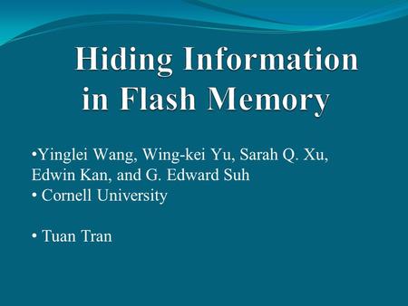 Yinglei Wang, Wing-kei Yu, Sarah Q. Xu, Edwin Kan, and G. Edward Suh Cornell University Tuan Tran.