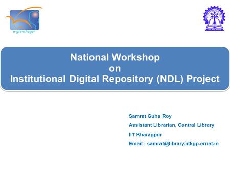 National Workshop on Institutional Digital Repository (NDL) Project
