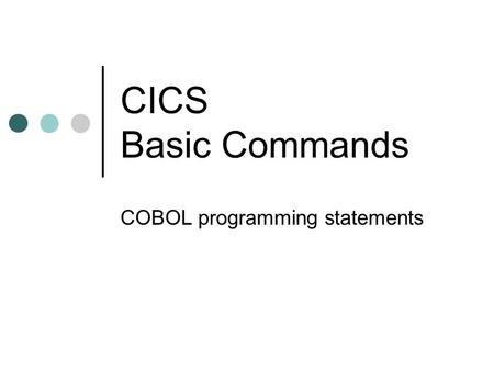 CICS Basic Commands COBOL programming statements.