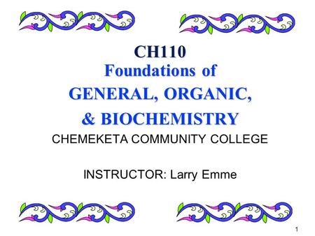 CH110 Foundations of GENERAL, ORGANIC, & BIOCHEMISTRY