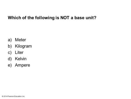 Which of the following is NOT a base unit?