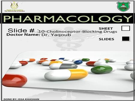 1. 2 Cholinoceptor-Blocking Drugs Yacoub Irshaid MD, PhD, ABCP Department of Pharmacology.