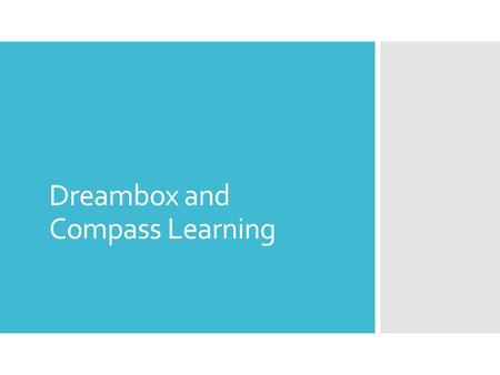 Dreambox and Compass Learning