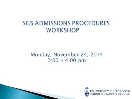 Monday, November 24, 2014 2:00 - 4:00 pm. ROSI manual - admissions Admission file + retention schedule Admission decisions Reject decision and data Admit.