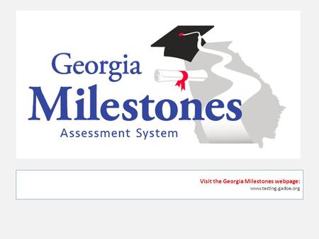 Visit the Georgia Milestones webpage: