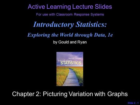 Introductory Statistics: Exploring the World through Data, 1e