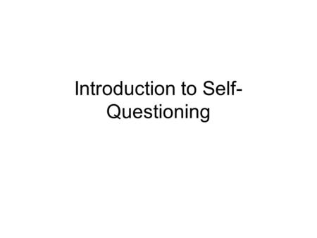 Introduction to Self-Questioning
