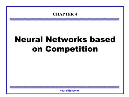 Neural Networks based on Competition