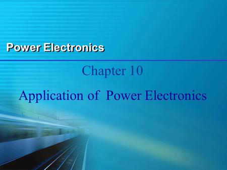 Application of Power Electronics