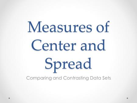Measures of Center and Spread
