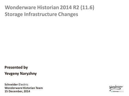 Wonderware Historian 2014 R2 (11.6) Storage Infrastructure Changes