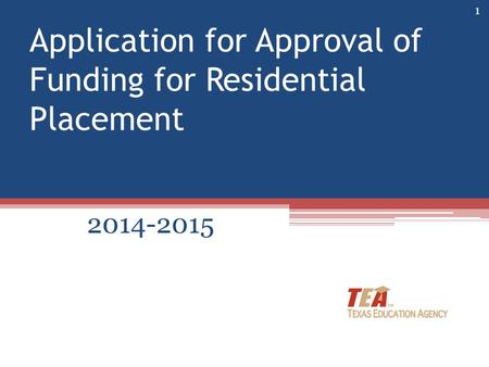 Application for Approval of Funding for Residential Placement 2014-2015 1.