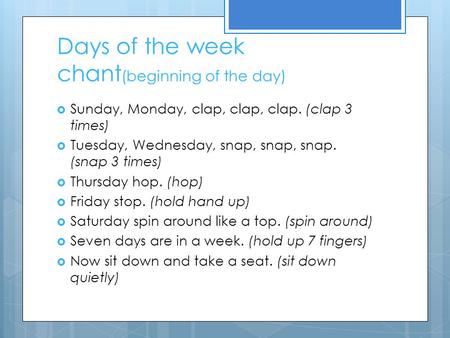 Days of the week chant(beginning of the day)