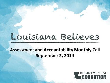 Assessment and Accountability Monthly Call September 2, 2014.
