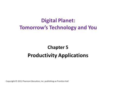 Digital Planet: Tomorrow’s Technology and You