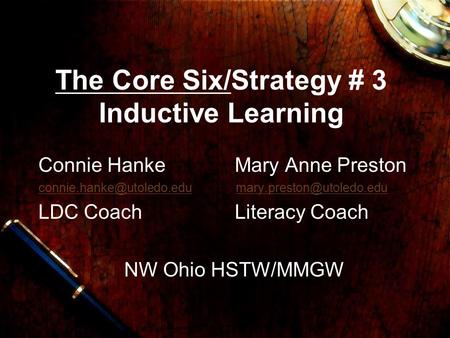 The Core Six/Strategy # 3 Inductive Learning Connie Hanke Mary Anne Preston