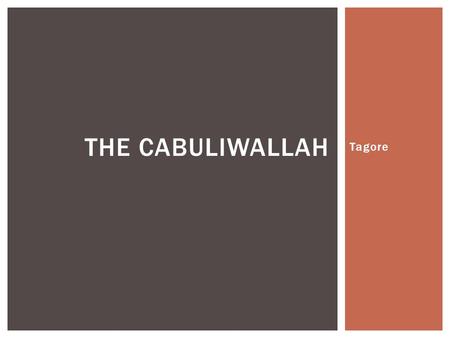 The Cabuliwallah Tagore.