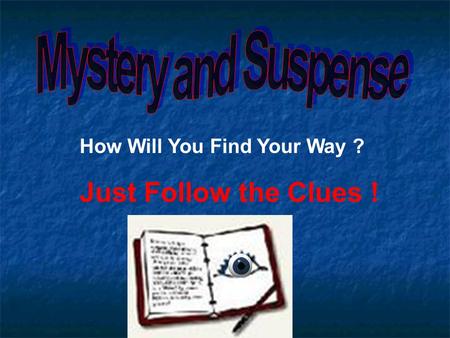 Just Follow the Clues ! How Will You Find Your Way ?