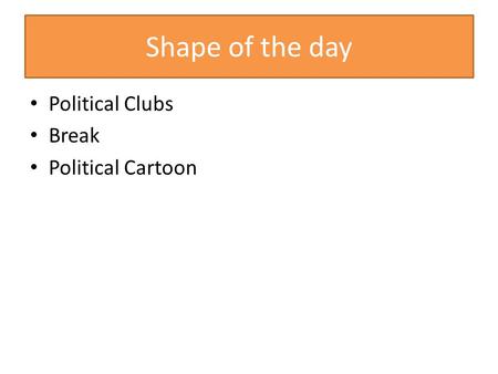 Shape of the day Political Clubs Break Political Cartoon.