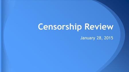 Censorship Review January 28, 2015. Warm-up: Is the following statement an argument? Why or why not? Objective: The students will create a claim and counterclaim,