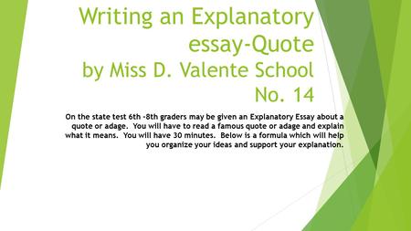 Writing an Explanatory essay-Quote by Miss D. Valente School No. 14
