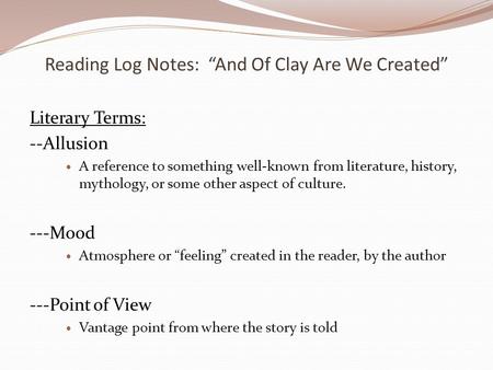 Reading Log Notes: “And Of Clay Are We Created”