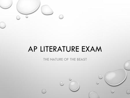 AP Literature Exam The nature of the beast.