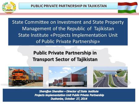 State Committee on Investment and State Property Management of the Republic of Tajikistan State Institute «Projects Implementation Unit of Public Private.