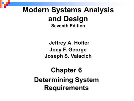 Chapter 6 Determining System Requirements