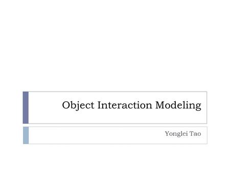 Object Interaction Modeling