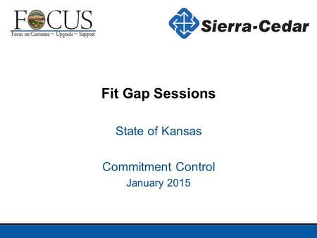 Fit Gap Sessions State of Kansas Commitment Control January 2015.