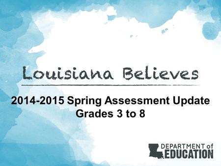 2014-2015 Spring Assessment Update Grades 3 to 8.